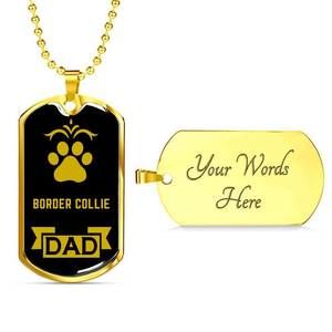 Border Collie Dad Dog Necklace Stainless Steel or 18k Gold Dog Tag W 24" Dog Own